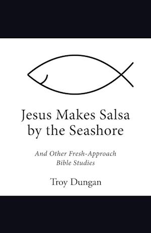 Jesus Makes Salsa by the Seashore