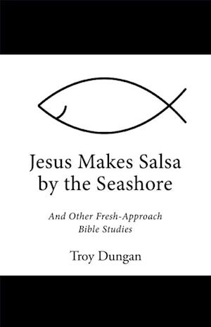 Jesus Makes Salsa by the Seashore