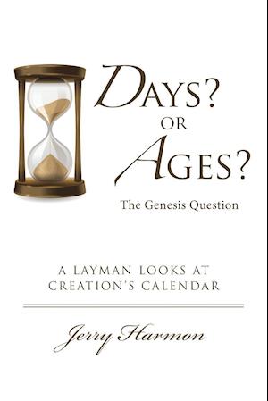 Days? or Ages? The Genesis Question