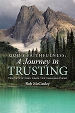 God'S Faithfulness: a Journey in Trusting