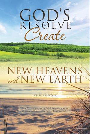 God's Resolve to Create New Heavens and New Earth