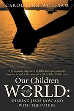 Our Children in the World: Sharing Jesus Now and with the Future
