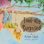 Toad-ally Surprised!