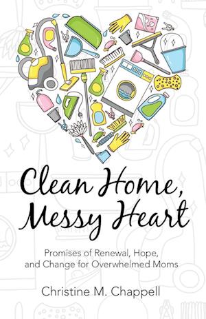 Clean Home, Messy Heart