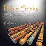 Bible Sticks An Unlikely Calling