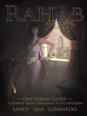 Rahab My Story A Journey From Sinfulness to Faithfulness