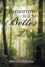 Tomorrow Will Be Better