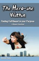 The Hero-ine Within, Finding Fulfillment in your Purpose