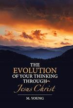The Evolution of Your Thinking Through Jesus Christ