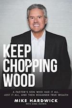 Keep Chopping Wood
