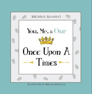 You, Me, & Our Once Upon a Times