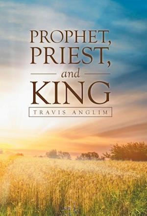 Prophet, Priest, and King