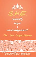 S.H.E. Serenity, Hope, and Encouragement
