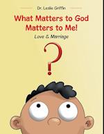 What Matters to God Matters to Me!