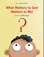 What Matters to God Matters to Me!