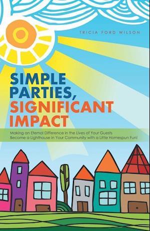 Simple Parties, Significant Impact