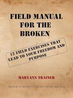 FIELD MANUAL FOR THE BROKEN