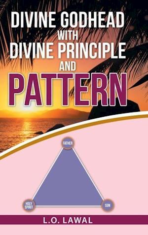 Divine Godhead with Divine Principle and Pattern