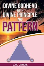 Divine Godhead with Divine Principle and Pattern