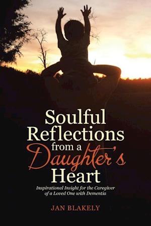 Soulful Reflections from a Daughter's Heart