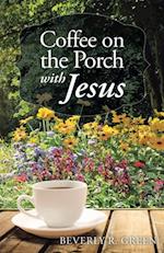 Coffee on the Porch with Jesus