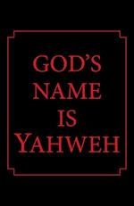 God's Name is Yahweh