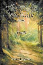 Paths We Walk    Trails
