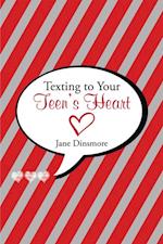 Texting to Your Teen'S Heart