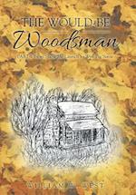 The Would-Be Woodsman