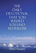 The Daily Devotional That You Wished You Had Yesterday