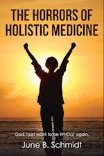 The Horrors of Holistic Medicine