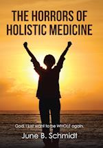 The Horrors of Holistic Medicine