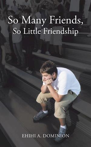 So Many Friends, so Little Friendship