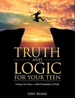 Truth and Logic for Your Teen