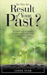Are You the Result of Your Past?