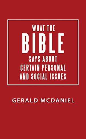 What the Bible says about Certain Personal and Social Issues