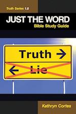 Just the Word-Truth Series 1.0