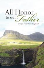 All Honor to Our Father