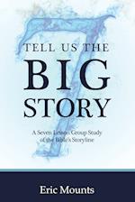 Tell Us the Big Story