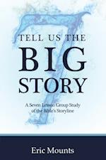 Tell Us the Big Story