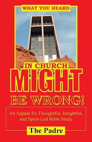 What You Heard in Church Might Be Wrong!