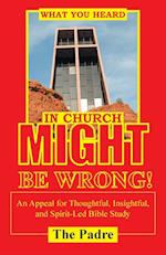 What You Heard in Church Might Be Wrong!