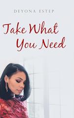 Take What You Need