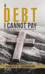 A Debt I Cannot Pay