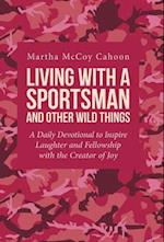 Living with a Sportsman and Other Wild Things