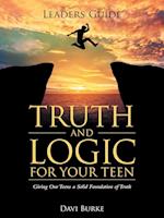 Leaders Guide Truth and Logic For Your Teen