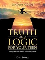 Leaders Guide Truth and Logic for Your Teen