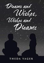 Dreams and Wishes, Wishes and Dreams