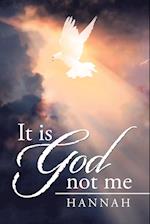 It is God not me