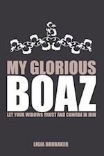 My Glorious Boaz